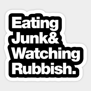 Eating Junk & Watching Rubbish Sticker